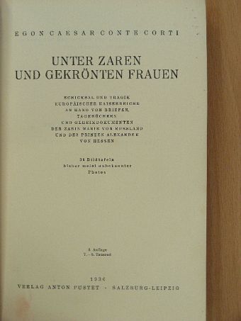 Egon Caesar Conte Corti - Unter zaren und gekrönten frauen [antikvár]