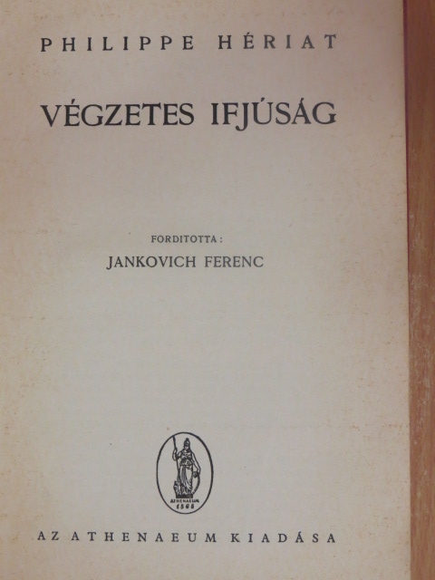 Philippe Hériat - Végzetes ifjúság [antikvár]