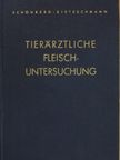 Dr. Fritz Schönberg - Die Ausführung der tierärztlichen Fleischuntersuchung [antikvár]