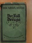 Ricarda Huch - Der Fall Deruga (gótbetűs) [antikvár]
