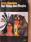 Fritz Steuben - Der Sohn des Manitu [antikvár]