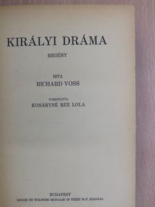 Richard Voss - Királyi dráma [antikvár]