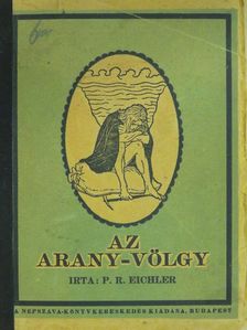 P. R. Eichler - Az Arany-völgy [antikvár]