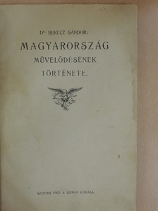 Dr. Berecz Sándor - Magyarország művelődésének története [antikvár]