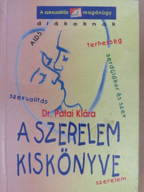 Dr. Patai Klára - A szerelem kiskönyve (dedikált példány) [antikvár]