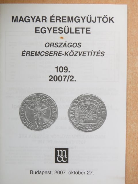Magyar Éremgyűjtők Egyesülete Országos éremcsere-közvetítés 2007. október 27. [antikvár]