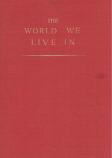 Lincoln Barnett - The World We Live In [antikvár]