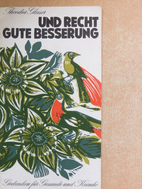 Theodor Glaser - Und recht gute Besserung [antikvár]