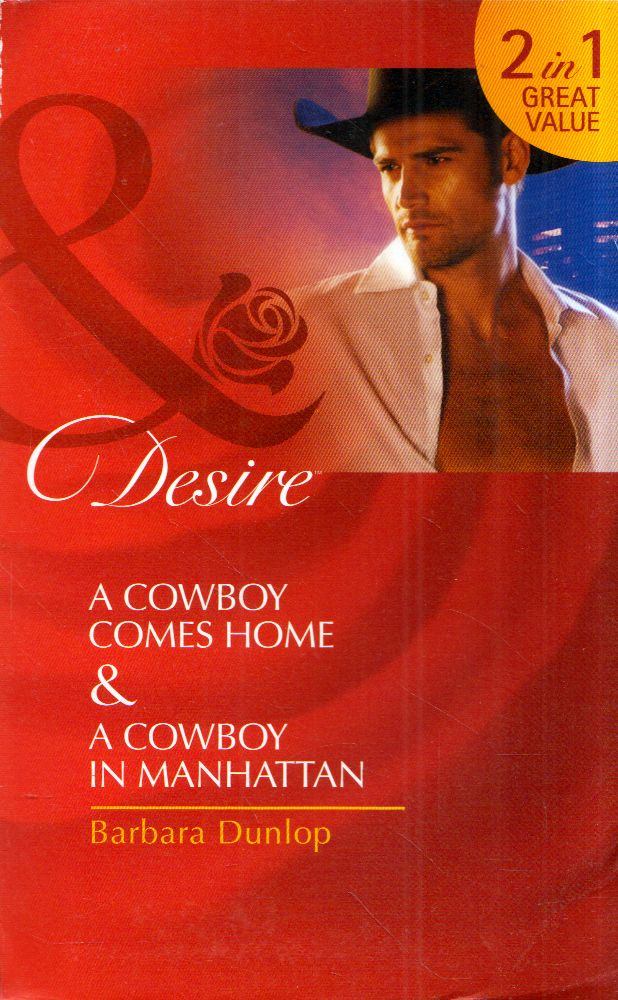 Barbara Dunlop - A Cowboy Comes Home / A Cowboy in Manhattan [antikvár]