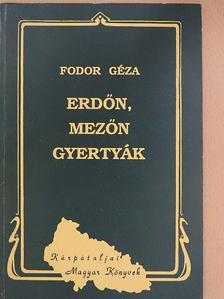 Fodor Géza - Erdőn, mezőn gyertyák [antikvár]