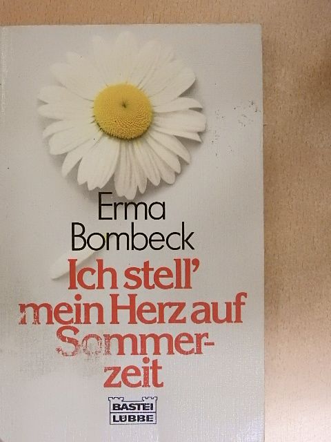 Erma Bombeck - Ich stell' mein Herz auf Sommerzeit [antikvár]