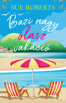 Sue Roberts - Bazi nagy olasz vakáció [eKönyv: epub, mobi]