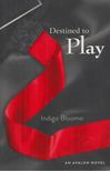 Indigo Bloome - Destined to Play [antikvár]