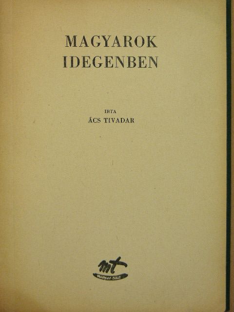 Ács Tivadar - Magyarok idegenben [antikvár]