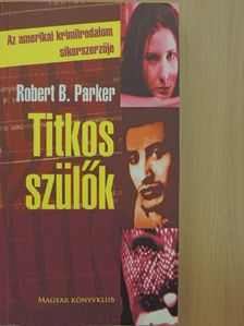 Robert B. Parker - Titkos szülők [antikvár]