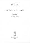 BÁRDOS - ÚJ VAZUL ÉNEKE - VEGYESKARRA (ADY ENDRE VERSÉRE)