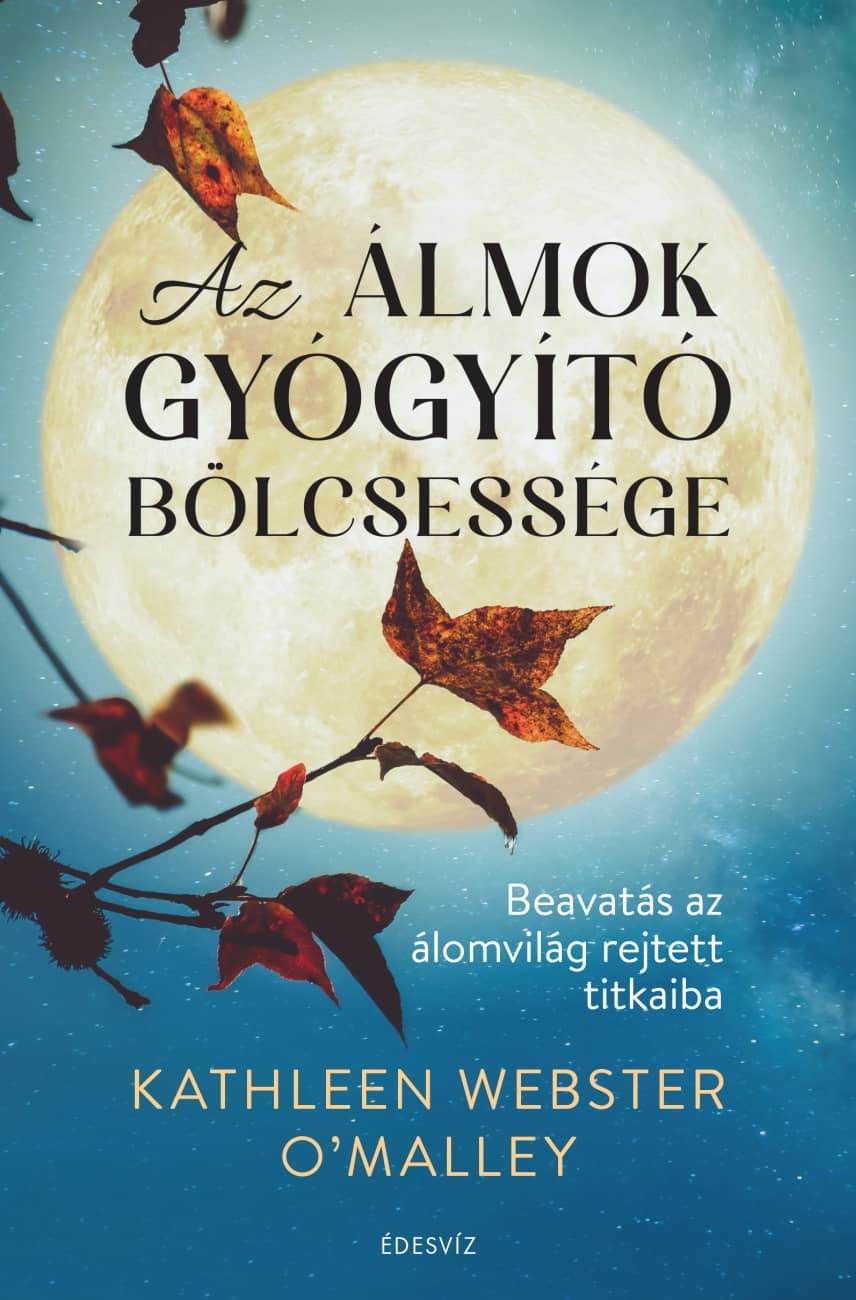 Webster O'Malley Kathleen - Az álmok gyógyító bölcsessége [eKönyv: epub, mobi]