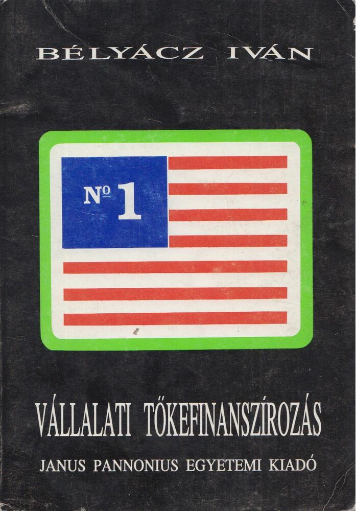 Bélyácz Iván - Vállalati tőkefinanszírozás [antikvár]