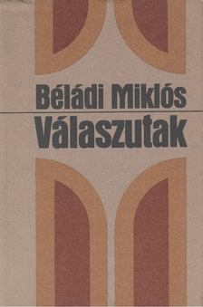 BÉLÁDI MIKLÓS - Válaszutak [antikvár]