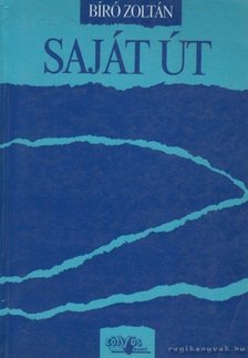 Bíró Zoltán - Saját út [antikvár]