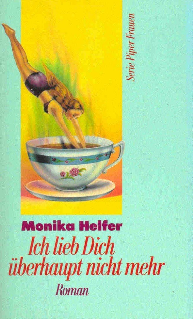 HELFER, MONIKA - Ich lieb Dich überhaupt nicht mehr [antikvár]