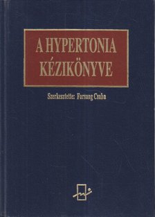 Farsang Csaba (szerk.) - A Hypertonia kézikönyve [antikvár]