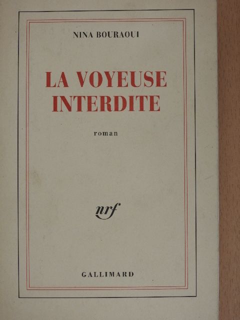 Nina Bouraoui - La voyeuse interdite [antikvár]