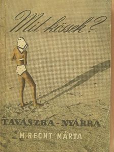 M. Recht Márta - Mit kössek - tavaszra, nyárra [antikvár]