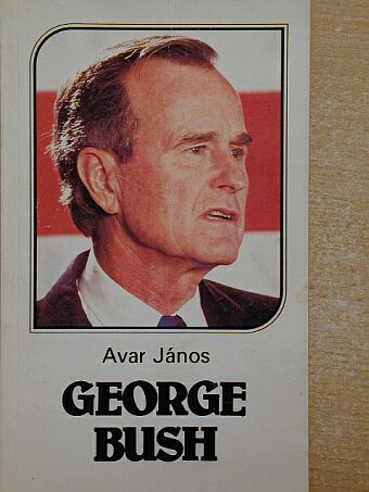 Avar János - George Bush [antikvár]
