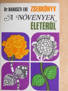 Dr. Haraszti Ede - Zsebkönyv a növények életéről [antikvár]