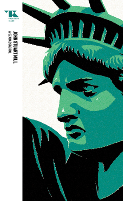 JOHN STUART MILL - A szabadságról [eKönyv: epub, mobi]