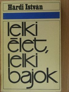 Dr. Hárdi István - Lelki élet, lelki bajok [antikvár]