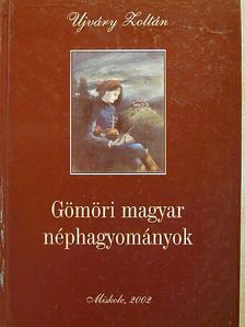 Ujváry Zoltán - Gömöri magyar néphagyományok [antikvár]
