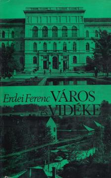 ERDEI FERENC - Város és vidéke [antikvár]