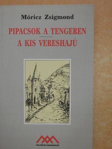 Móricz Zsigmond - Pipacsok a tengeren/A kis vereshajú [antikvár]