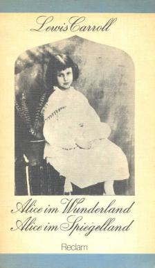 Lewis Carroll - Alice im Wunderland / Alice im Spiegelland [antikvár]