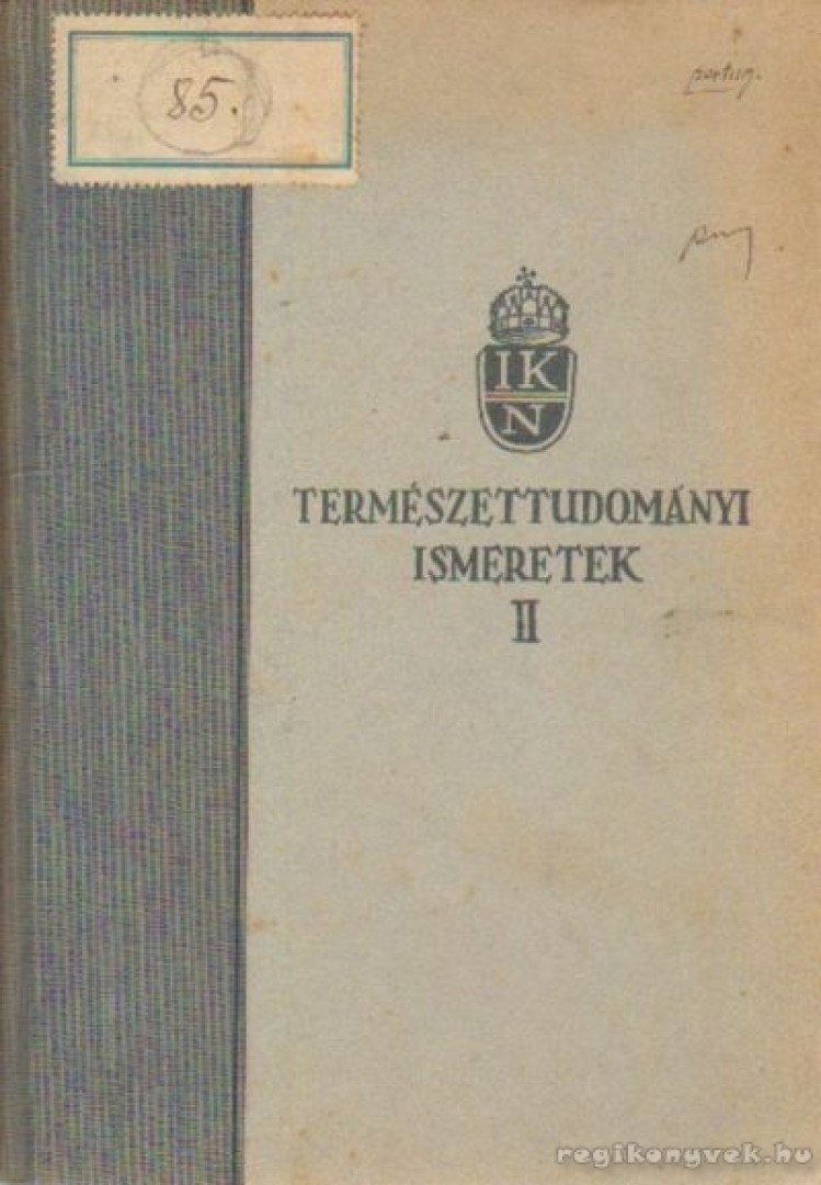 Rapaics Raymund, Aujeszky Aladár dr.- Greguss Pál, Kukuljevic Jenő dr.-Móczár Miklós - Természettudományi ismeretek II. [antikvár]
