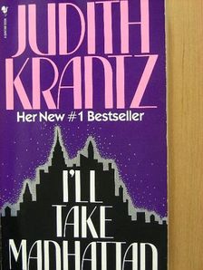 Judith Krantz - I'll Take Manhattan [antikvár]
