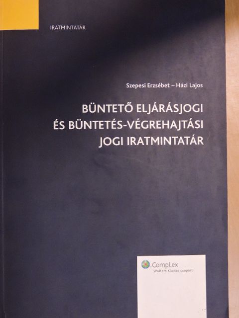 Házi Lajos - Büntető eljárásjogi és büntetés-végrehajtási jogi iratmintatár [antikvár]