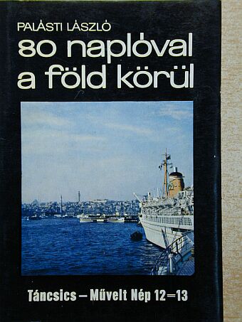 Palásti László - 80 naplóval a Föld körül [antikvár]