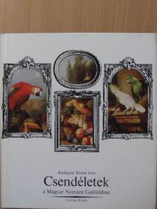 Kisdéginé Kirimi Irén - Csendéletek a Magyar Nemzeti Galériában [antikvár]