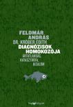 Feldmár András-Dr. Kröber Edith - Diagnózisok homokozója