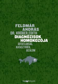 Feldmár András-Dr. Kröber Edith - Diagnózisok homokozója