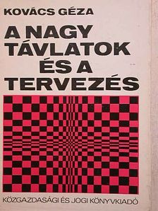 Dr. Kovács Géza - A nagy távlatok és a tervezés [antikvár]