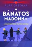Ruff Orsolya - A Bánatos Madonna