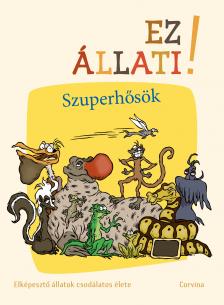 Ez állati! A szuperhősök [eKönyv: epub, mobi]