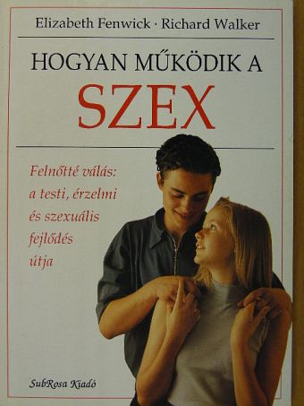 Elizabeth Fenwick - Hogyan működik a szex [antikvár]