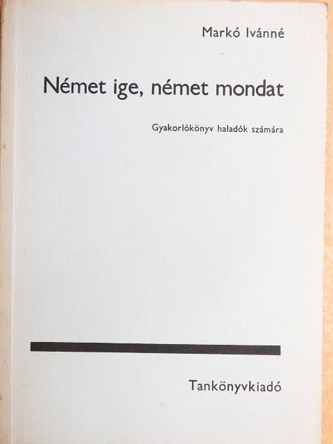 Markó Ivánné - Német ige, német mondat [antikvár]