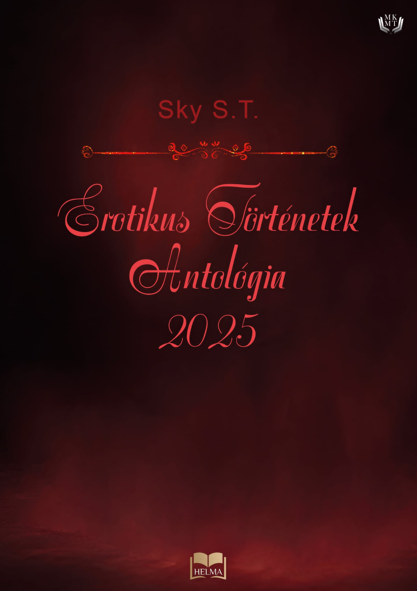 Sky S.T. - Erotikus Történetek Antológia 2025 [eKönyv: epub, mobi]