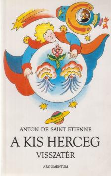 Saint Etienne, Anton de - A kis herceg visszatér [antikvár]